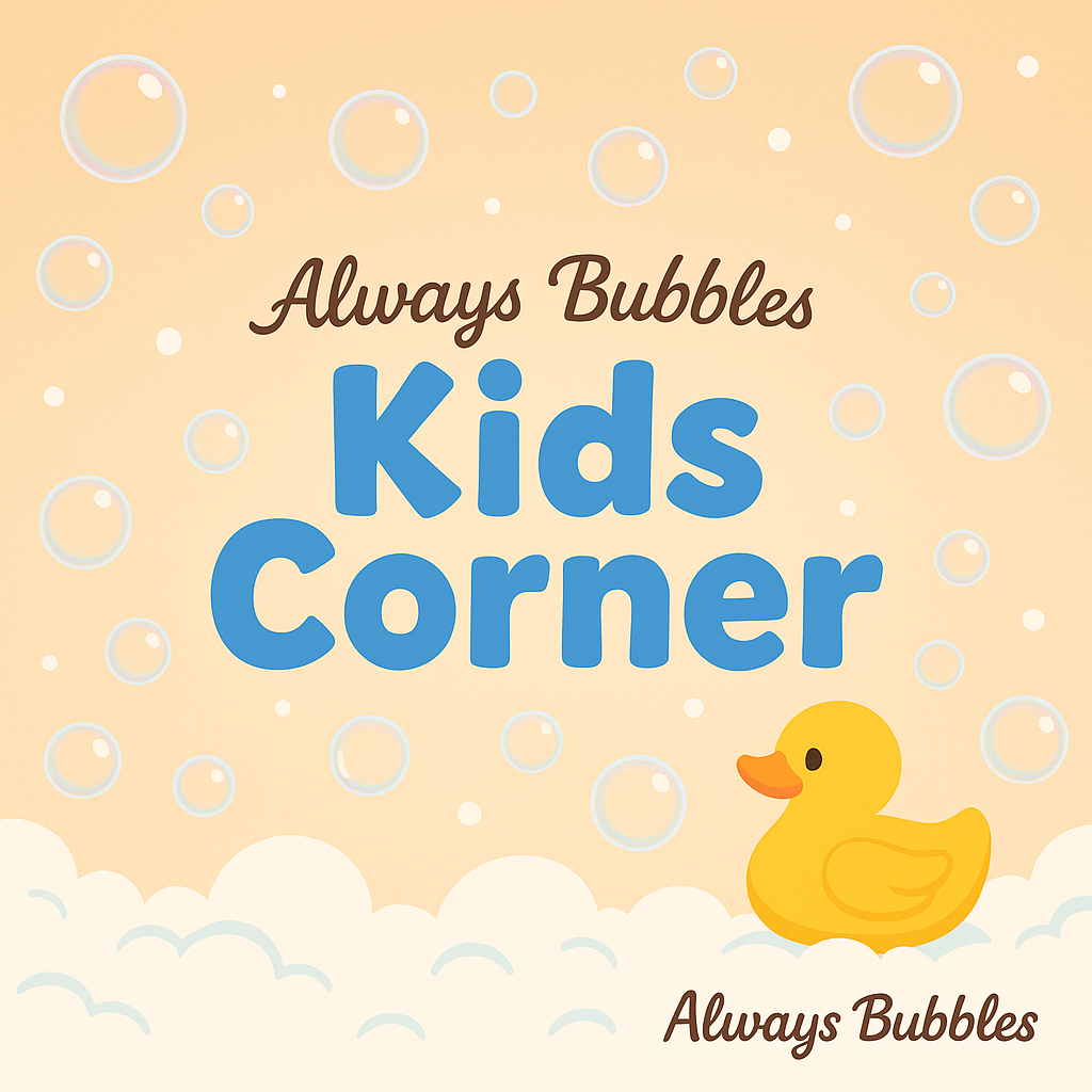 Always Bubbles Kids Corner thumbnail featuring playful bubbles, cute yellow rubber duck, foam graphics, and child-friendly branding